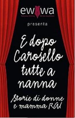 E dopo Carosello tutte a nanna- Storie di donne e mamma Rai